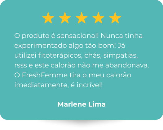 O produto é sensacional! Nunca tinha experimentado algo tão bom! Já utilizei fitoterápicos, chás, simpatias, rsss e este calorão não me abandonava. O FreshFemme tira o meu calorão imediatamente, é incrível!