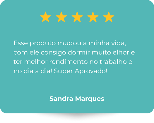 Esse produto mudou a minha vida, com ele consigo dormir muito elhor e ter melhor rendimento no trabalho e no dia a dia! Super Aprovado!